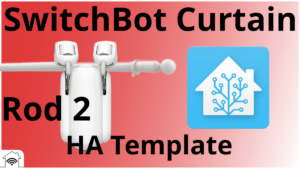 Read more about the article Home Assistant Template und Sensor für Switchbot Curtain