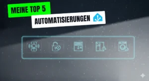 Mehr über den Artikel erfahren Top 5 Home Assistant Automationen